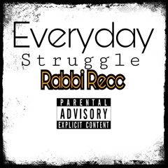 Rabbi Recc - Everyday Struggle (Prod. by Trong)