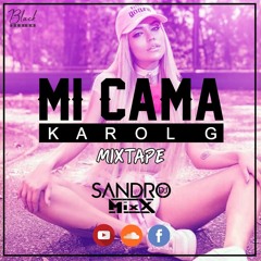 Mi Cama ¨MixTape¨ - Karol G Ft. DjSandro MixX - [ LatinMix-Record´s 2018 ]