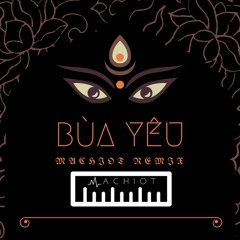 BICH PHUONG - BUA YEU (MACHIOT REMIX)