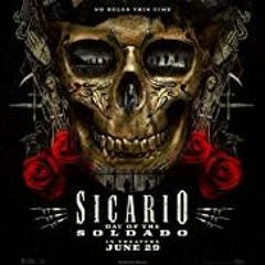 Sicario: Day of the Soldado The Full Movie HD