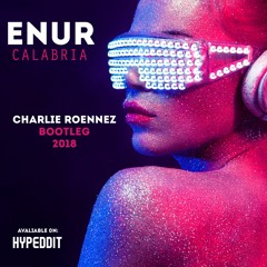Enur - Calabria (Charlie Roennez Bootleg) FREE DOWNLOAD