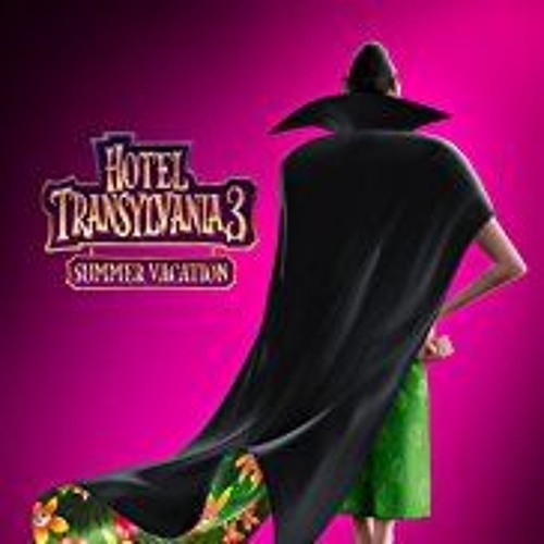 Stream Hotel Transylvania 3: Summer Vacation Movie HD By Boyang ...