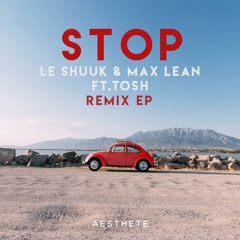 Le Shuuk & Max Lean - Stop (ft. Tosh) (Bazzflow Remix)