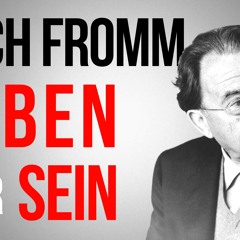Haben oder Sein - Erich Fromm
