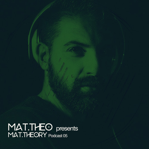 MAT.THEO presents - Mat.Theory Podcast 005 [05-2018]