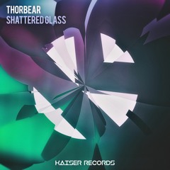 Thorbear - Shattered Glass [FREE DOWNLOAD]