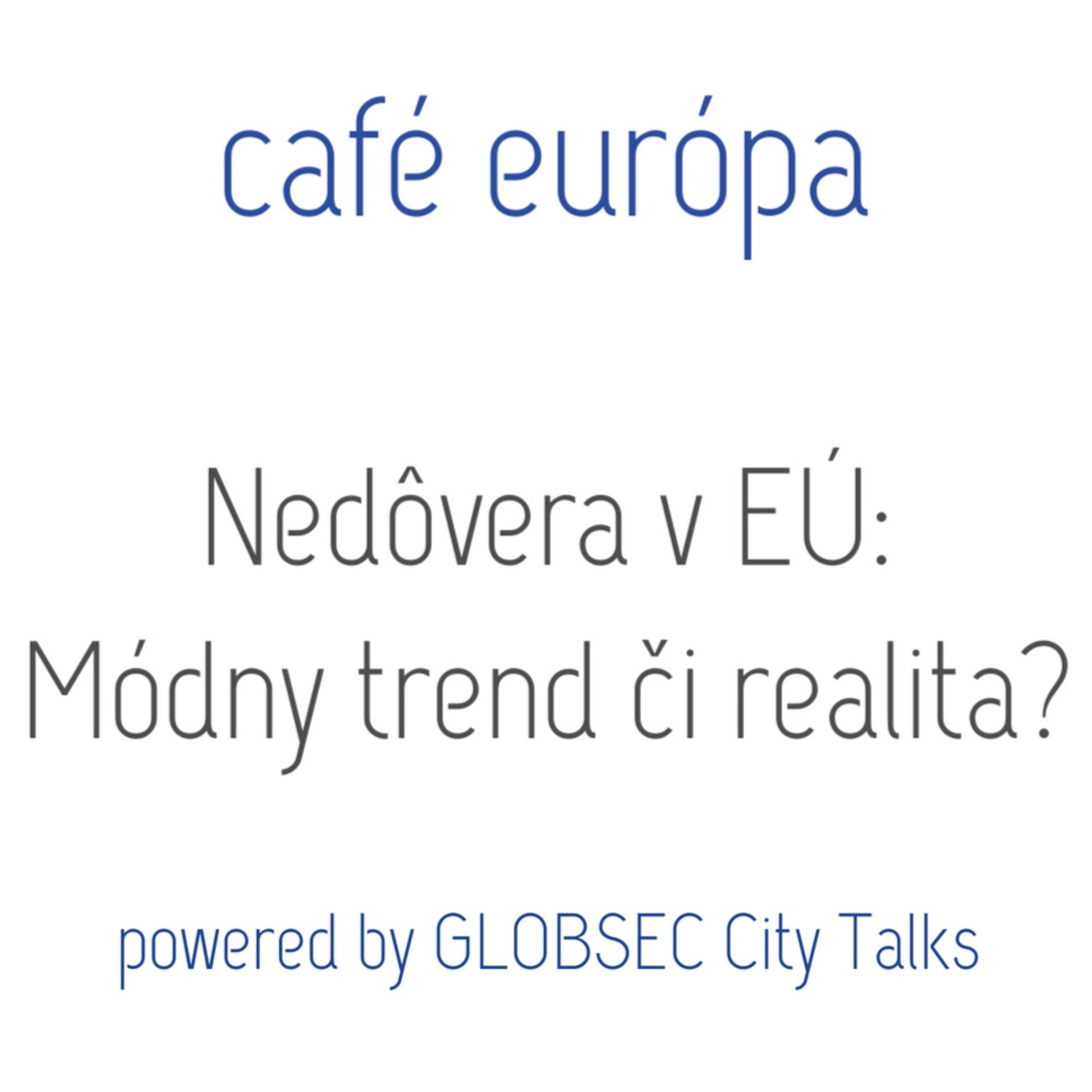 Nedôvera v EÚ: Módny trend či realita?