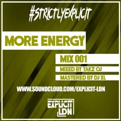 #StrictlyExplicit Mix 001 'More Energy' @ExplicitLDN @ChillzzyUK