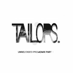 Tailors Unreleased Promo Mix  Part 1