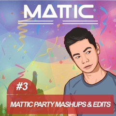 Mattic Party Mashups & Edits #3 (FREE DOWNLOAD)