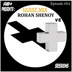 PS004 - AB+ presents P.O.S.I.T.I.V.E. SESSIONS -  EPISODE.004 - Special Guest : "ROHAN SHENOY"