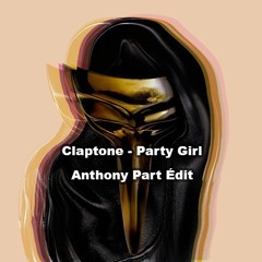 Claptone - Party Girl (Anthony Part Edit)