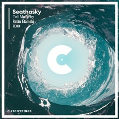 Seathasky - Tell Me Why (Rafau Etamski Remix)