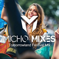 Tomorrowland 2018 Festival Mix by Micho Mixes