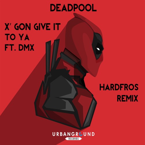 x gon give it to ya deadpool download free x gon give it to ya deadpool download free