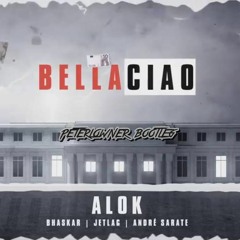 Alok, Bhaskar & Jetlag Music Feat Andre Sarate - Bella Ciao (PeterLowner Bootleg)SC Cut
