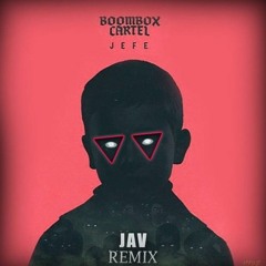 Boombox Cartel - Jefe (JAV   Remix)