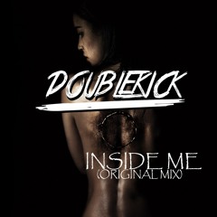 Doublekick - Inside Me (Original Mix) [Press "Buy" for FREE DOWNLOAD]