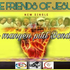 Pa manyen pitit Bondye-The Friends of Jesus-Afro évangélique