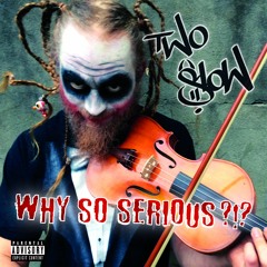 Why So Serious?!?