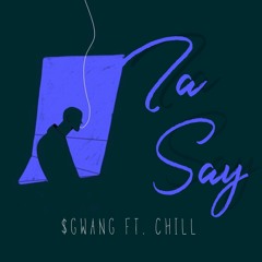 TA SAY | Chillingo ft. $GWang | Prod: Phaolobeats