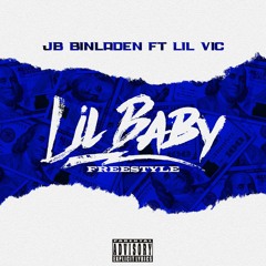 JB BINLADEN ft. Shoot Em Down Lil Vic - Lil Baby Freestyle