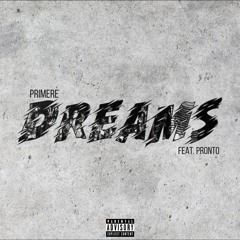 Dreams (feat. Pronto)
