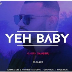 Yeah Baby(Remix) | Garry Sandhu | Latest Punjabi Song 2018