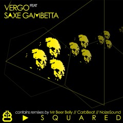 Vergo Feat. Saxe Gambetta - Squared (Original Mix)