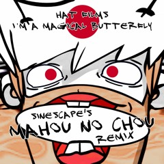 Hat Films - I'm A Magical Butterfly (Sinescape's Mahou No Chou Remix)