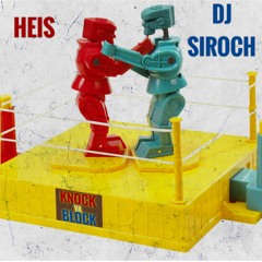 Knock Ya Block - Heis & DJ Siroch