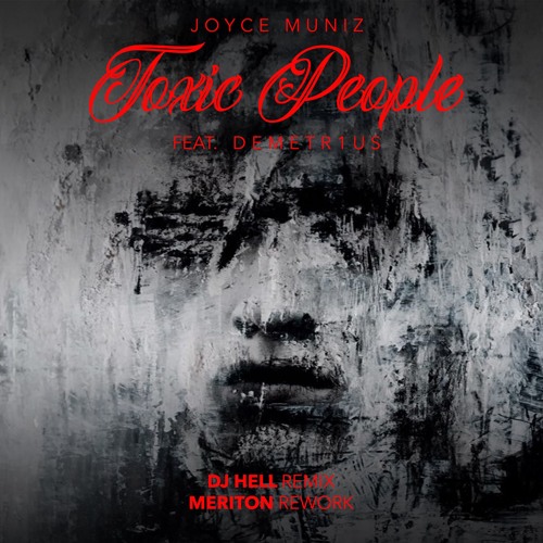 Stream Joyce Muniz - Toxic People (DJ Hell Remix) by DJ Hell