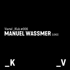 Viertel _Klub #006 - Manuel Wassmer