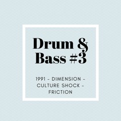 Drum & Bass #3 - 1991  - Dimension - Culture Shock - Friction