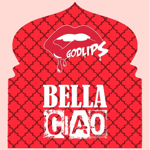Bella Ciao (Godlips Remix)