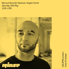 Nervous Records Takeover: Angelo Ferreri - 19th May 2018