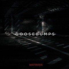 Matroda X Travis Scott - Goosebumbs [VIP Edit]