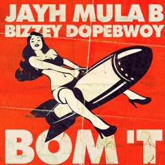 Jayh - Bom't Ft. Mula B, Dopebwoy, Bizzey (Timo Anthony Flip) [FREE DL]