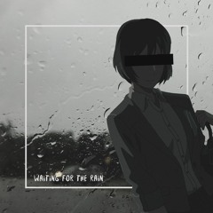 waiting for the rain w/ scum