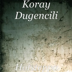 Koray Dugencili-Hotsteppa