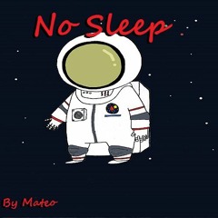No Sleep - Mateo