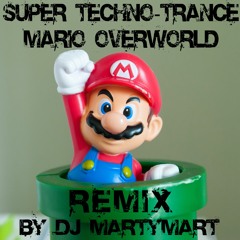 Super Techno - Trance Mario Overworld remix by DJ MartyMart