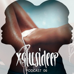 XQLUSIDEEP PODCAST 06 (Special Two Hours)