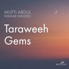 Taraweeh Gems with Mufti Abdul Wahab