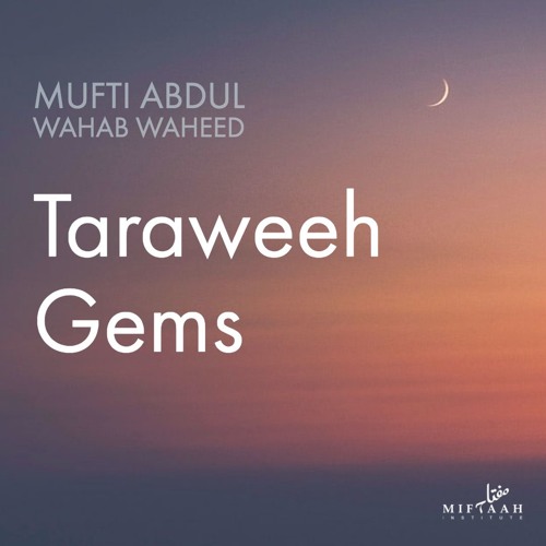 Taraweeh Gems with Mufti Abdul Wahab