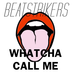 Whatcha Call Me (Original Mix)