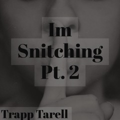 Im Snitching Pt 2