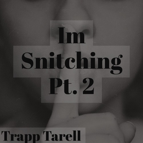 Im Snitching Pt 2