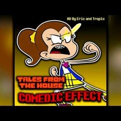 (Tales From The House)COMEDIC EFFECT (Not mine, read description)