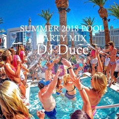 BEST SUMMER 2018 MIX *POOL PARTY* (DJ Duce)